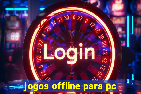 jogos offline para pc